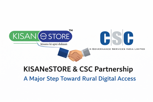 KISANeSTORE & CSC Partnership: A Major Step Toward Rural Digital Access
